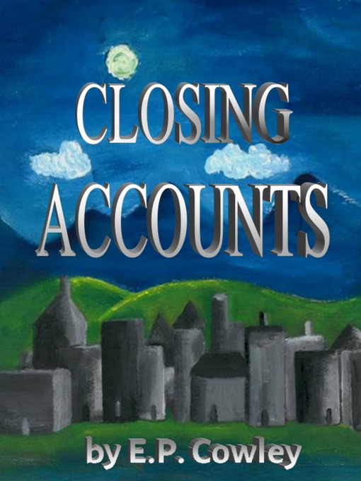 Title details for Closing Accounts by E.P. Cowley - Available